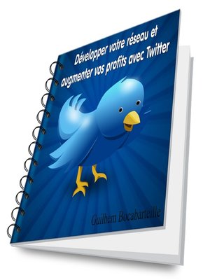 cover image of Développer votre réseau et augmenter vos profits avec Twitter